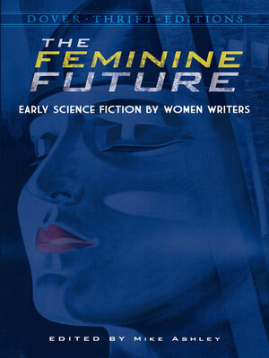 cover image of The Feminine Future: Early Science Fiction by Women Writers